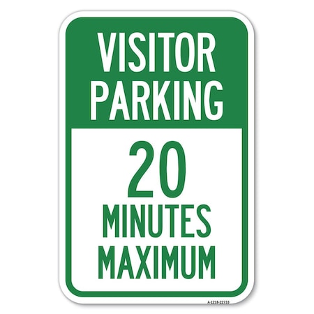 Signmission Visitor Parking 20 Minutes Maximum Heavy-Gauge Aluminum Sign, 18" L, 12" H, A-1218-22733 A-1218-22733